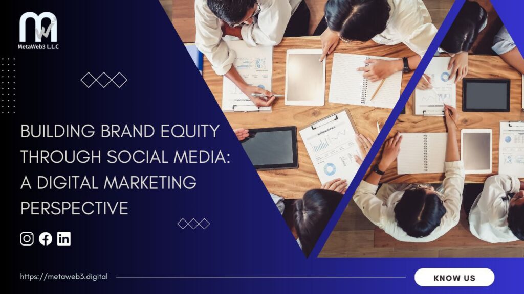 Enhancing Brand Equity through Social Media: A Digital Marketing Insight