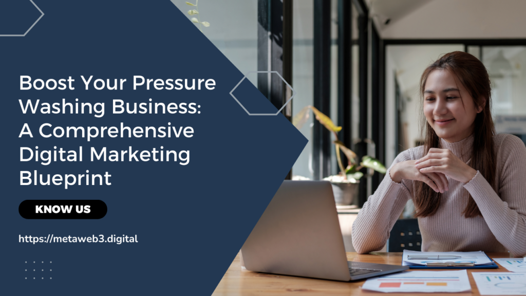 Elevate Your Pressure Washing Business: The Ultimate Digital Marketing Guide